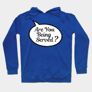 Are You Being Served? Hoodie